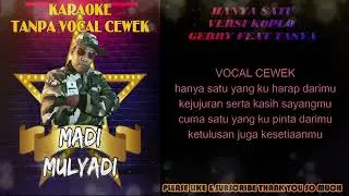 HANYA SATU VERSI GERRY FEAT TASYA KARAOKE VOCAL TANPA CEWEK COVER MADI MULYADI
