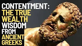 Contentment: The True Wealth - Wisdom from Ancient Greeks 