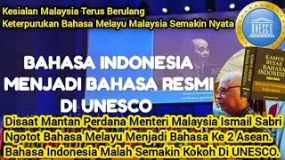 Bahasa Indonesia Kian Kokoh di UNESCO. Malaysia Semakin Sial. Inginnya Bahasa Melayu.