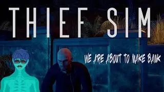 Totally making money the right way, Thief Sim #02
