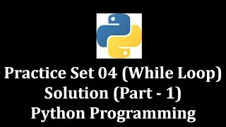 Practice Set 04 (while-loop) solution part 1 - Python Programming @LearnWithMrRJ