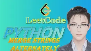 LeetCode Python Solutions: 1768. Merge Strings Alternately 