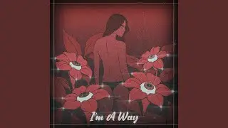 I'm A Way