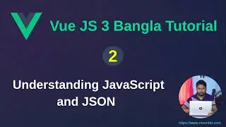 Vue.js 3 Bangla Tutorial: 2. Understanding JavaScript and JSON