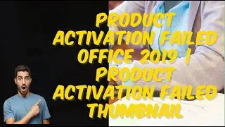 Product Activation Failed Office 2019 | Product Activation Failed