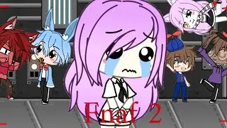 ~5am at freddy's the prequel~ [Gacha life] eeeeeee