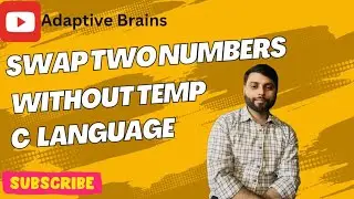 How to Swap Two Numbers Without a Third Variable in C