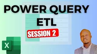 Power Query Extract, Transform & Load with Ease Session 02