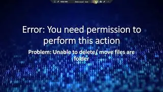 [RESOLVED] Unable to delete/move folder - You need permission to perform this action