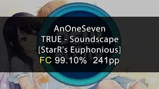 AnOneSeven | TRUE - Soundscape [StarR's Euphonious] FC | 241pp