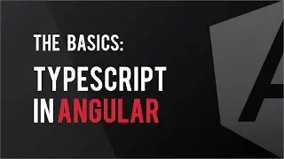 The Basics: TypeScript in Angular