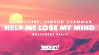Disclosure, London Grammar - Help Me Lose My Mind (Gravagerz Remix)