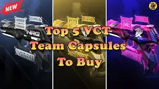 Top 5 VCT Team Capsules To Buy in VALORANT | Valorant Guide | 