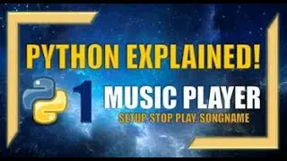 Python: Create your own Music Player! (Part 1) - Set-up, Stop, Play, Songname