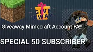 Giveaway Minecraft Account FA :0 :0    (SPECIAL 50 SUBSCRIBER)