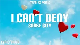 I Can't Deny - Snake City (lyric Video)