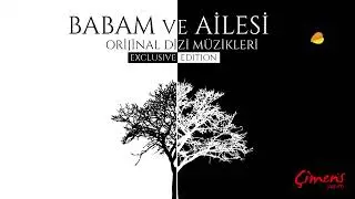 Babam ve Ailesi Orijinal Dizi Müzikleri - Gitme / Exclusive Edition