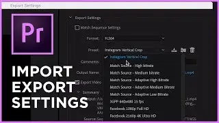 Importing Custom Export Settings in Premiere Pro