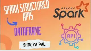 Spark structured API  - Dataframe