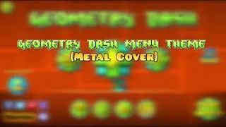Geometry Dash menu theme (Metal Cover)