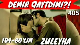 ZULEYHA 104-BO'LIM O'ZBEK TILIDA 405-QISM 104-BO'LIM ЗУЛЕЙХА 104-БУЛИМ 405-КИСМ УЗБЕК ТИЛИДА