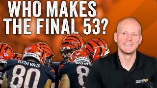 Cincinnati Bengals Final 53-Man Roster Projection: Who Will Make the Cut?
