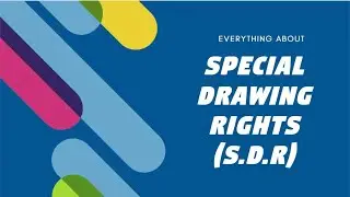 Special Drawing Rights (SDR): Explained in 5 Minutes