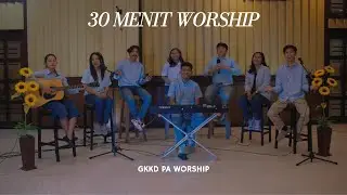 30 MENIT WORSHIP - KEBAIKANMU