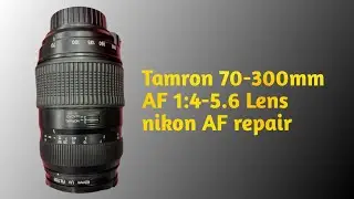 Tamron 70-300mm AF 1.4 Autofocus repair