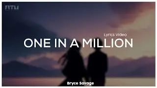 Bryce Savage - One in Million [Lyrics]