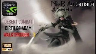 NieR: Automata Gameplay | Desert Zone Combat | Battling Machines in the Sands - Walkthrough # 3