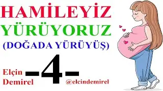 Hamileyiz Yürüyoruz- Doğada-4  ( 20 dakika9