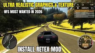 How to Install NFS Most Wanted Retex Mod in 2026 | Ultra Realistic Graphics & Texture Mod