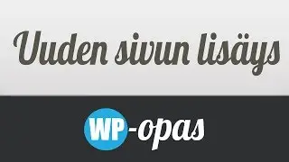 Uuden sivun lisäys (v3.8+) - WP-Opas