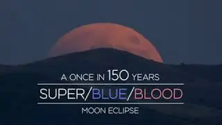 Super-blue-blood moon eclipse tonight will be a once in 150 years event