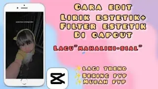 PEMULA || Cara Edit Lirik Estetik + filter Estetik di Capcut || #laguestetik #mahaliniterbaru
