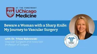Beware a Woman with a Sharp Knife: My Journey to Vascular Surgery