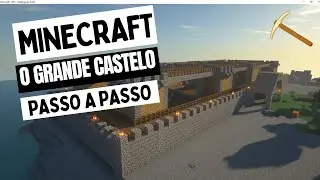 🔥🔥Minecraft O Grande Castelo🔥🔥