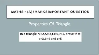 Math's 1(A) Properties of Triangle r1=2,r2=3,r3=6,r=1, prove that a=3,b=4 and c=5 #Important 7 Marks