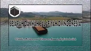 Sejarah Dakwah Salafiyah Di Indonesia (3) - Ustadz Muhammad Umar As Sewed.mp4