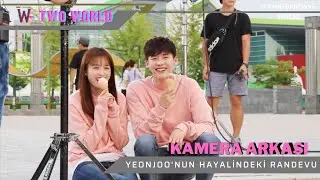 [Türkçe Altyazılı] W Two World Kamera Arkası ~ Yeonjoo'nun Hayalindeki Randevu