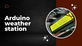 Build Your Own Arduino Weather Station | Temp & Humidity Tracker