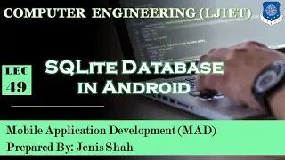 Lec-49_SQLite Database in Android | Mobile Application Development | Computer Engineering