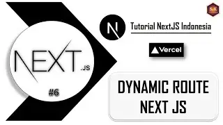 Tutorial Next JS Indonesia - #06  Penerapan Dynamic Route Next JS