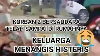 VIRAL !!! KORBAN 2 BERSAUDARA YANG DI BUNUH TELAH SAMPAI DI RUMAHNYA DI KOLAKA