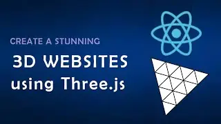 React JS Beginner's Guide: How to Create a Stunning 3D Website with Three.js | Three.js Tutorial