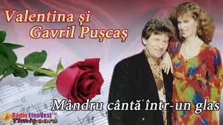 Valentina si Gavril Puscas - Mandru canta intr-un glas