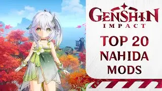 TOP 20 Nahida Mods | Genshin Impact | 2025