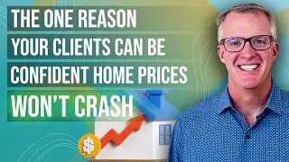 The One Reason Your Clients Can Be Confident Home Prices Won't Crash