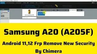 Samsung A20 (A205f) Android 11,12 Frp Remove New Security By Chimera